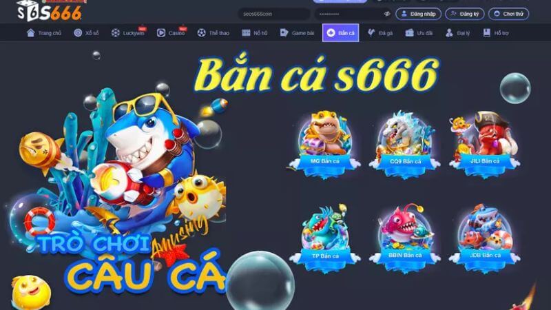 Bắn cá S666 có rất nhiều phiên bản mới lạ