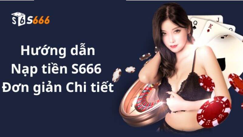 Nạp tiền tại nhà cái S666